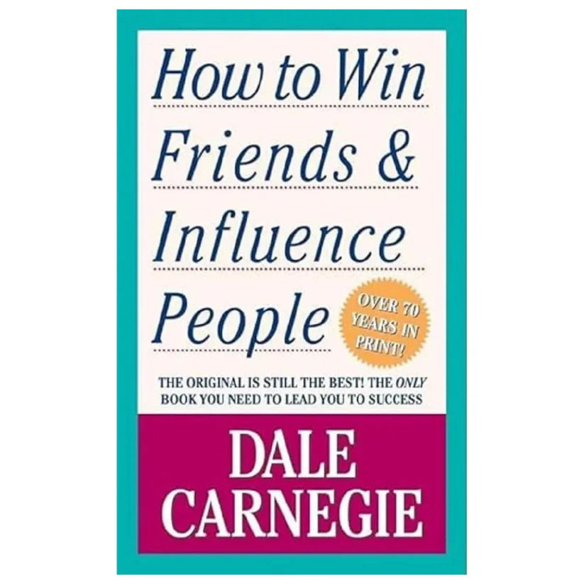 How to Win Friends and Influence People by Dale Carnegie