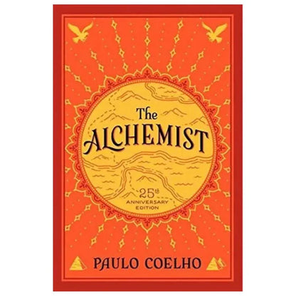 The Alchemist, 25th Anniversary: A Fable About Following Your Dream My Store
